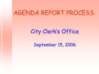 AGENDA REPORT PROCESS