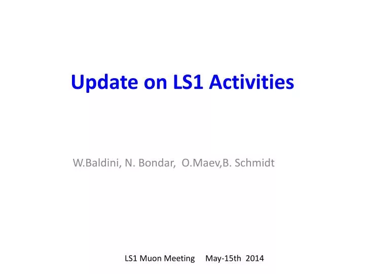 update on ls1 activities