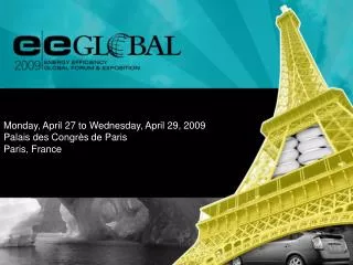 Monday, April 27 to Wednesday, April 29, 2009 Palais des Congr è s de Paris Paris, France