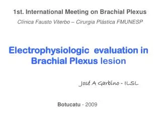 Electrophysiologic evaluation in Brachial Plexus lesion