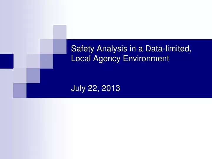 safety analysis in a data limited local agency environment july 22 2013