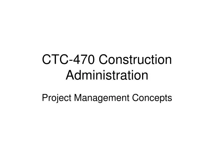 ctc 470 construction administration