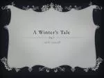 A Winter ’ s Tale - slide 1