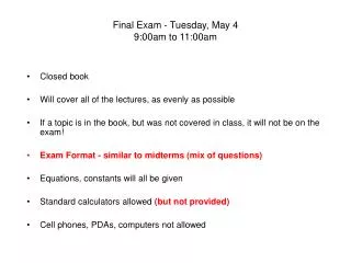 Final Exam - Tuesday, May 4 9:00am to 11:00am