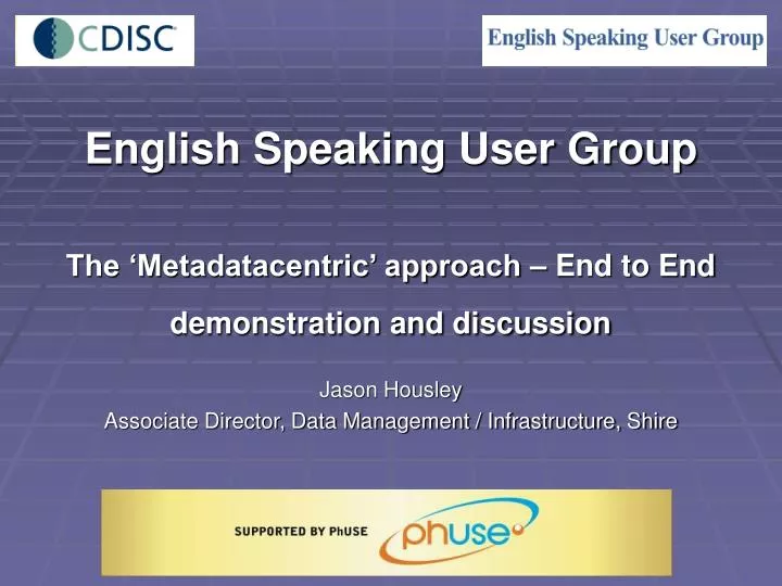 english speaking user group the metadatacentric approach end to end demonstration and discussion