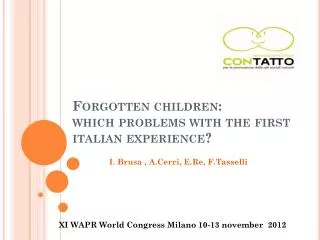 Forgotten children : which problems with the first italian experience ?