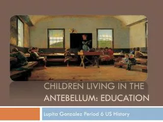 Children living in the Antebellum: education