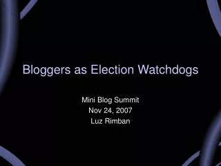 Bloggers as Election Watchdogs