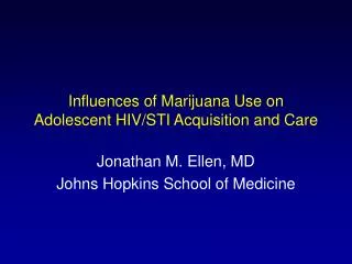 Influences of Marijuana Use on Adolescent HIV/STI Acquisition and Care