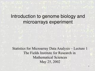 Introduction to genome biology and microarrays experiment