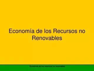 econom a de los recursos no renovables