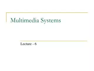 Multimedia Systems