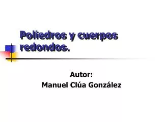 poliedros y cuerpos redondos