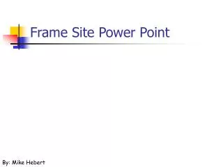 Frame Site Power Point