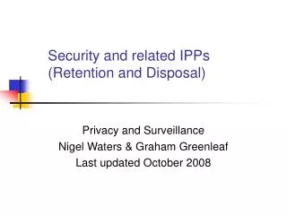 Security and related IPPs (Retention and Disposal)