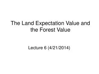 The Land Expectation Value and the Forest Value