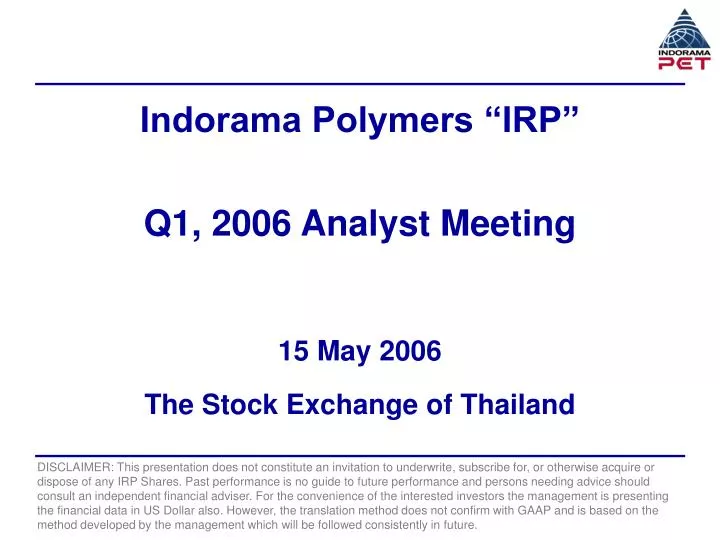 indorama polymers irp q1 2006 analyst meeting 15 may 2006 the stock exchange of thailand