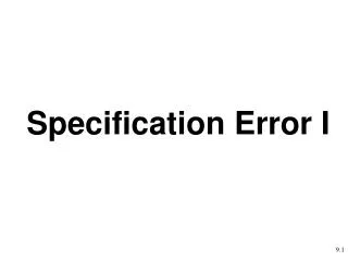 Specification Error I
