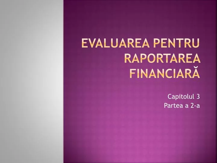evaluarea pentru raportarea financiar