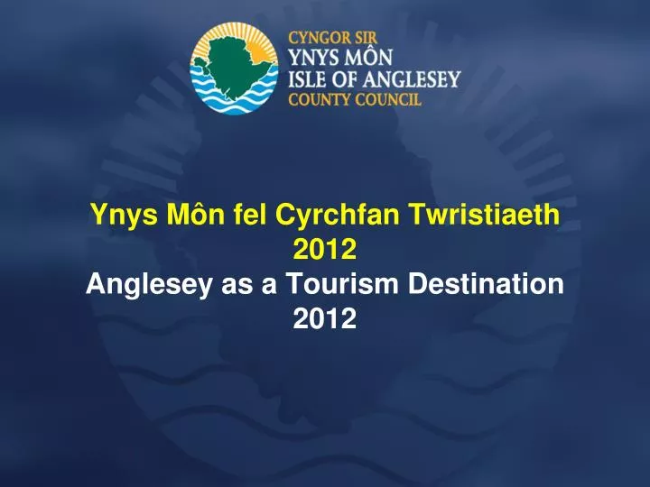 ynys m n fel cyrchfan twristiaeth 2012 anglesey as a tourism destination 2012
