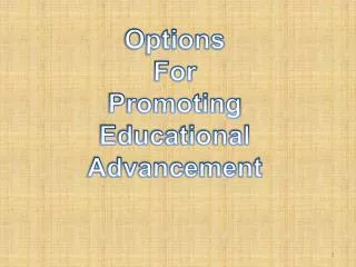 Options For Promoting Educational Advancement