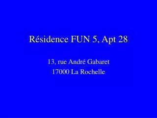 r sidence fun 5 apt 28