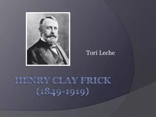 Henry clay frick (1849-1919)