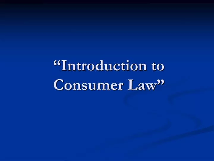introduction to consumer law