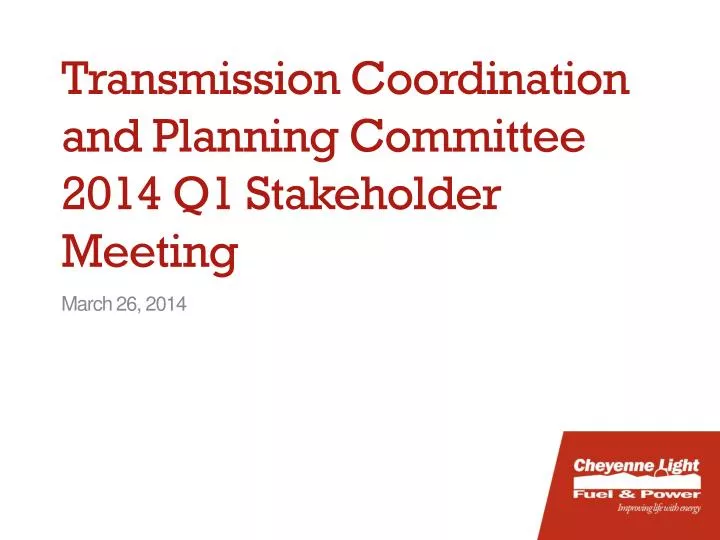 transmission coordination and planning committee 2014 q1 stakeholder meeting