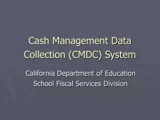 Cash Management Data Collection (CMDC) System