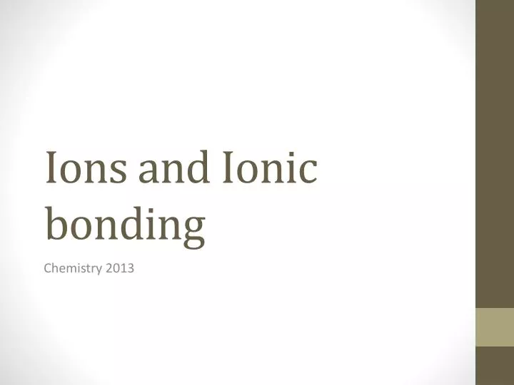 ions and ionic bonding