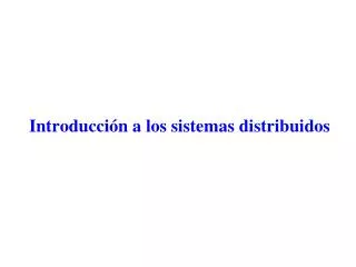 introducci n a los sistemas distribuidos