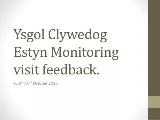 Ysgol Clywedog Estyn Monitoring visit feedback.