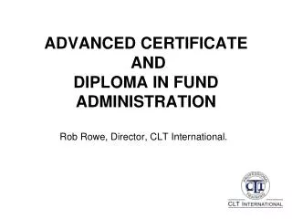 ADVANCED CERTIFICATE AND DIPLOMA IN FUND ADMINISTRATION