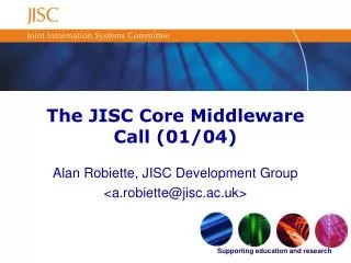 The JISC Core Middleware Call (01/04)