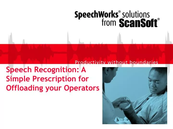 speech recognition a simple prescription for offloading your operators