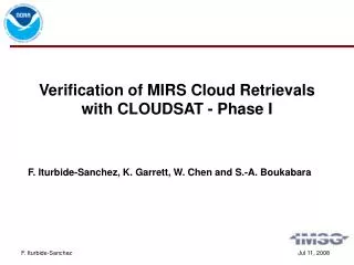 Verification of MIRS Cloud Retrievals with CLOUDSAT - Phase I