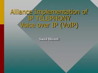 Alliance Implementation of IP TELEPHONY Voice over IP (VoIP)