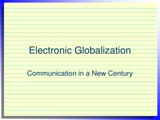 Electronic Globalization