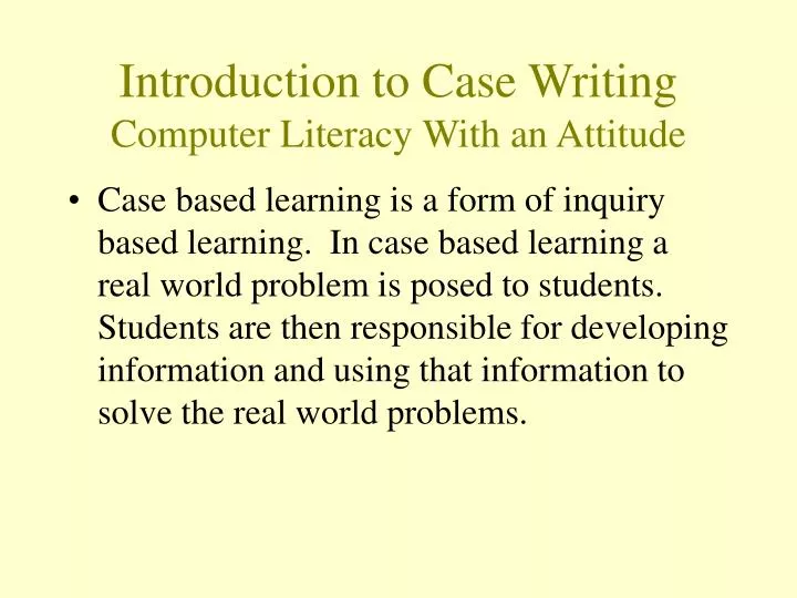introduction to case writing computer literacy with an attitude