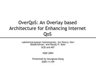OverQoS: An Overlay based Architecture for Enhancing Internet QoS