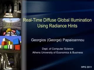 Georgios (George) Papaioannou Dept. of Computer Science Athens University of Economics &amp; Business