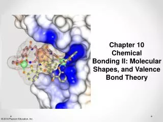 Chapter 10 Chemical Bonding II: Molecular Shapes, and Valence Bond Theory