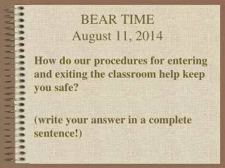 BEAR TIME August 11, 2014