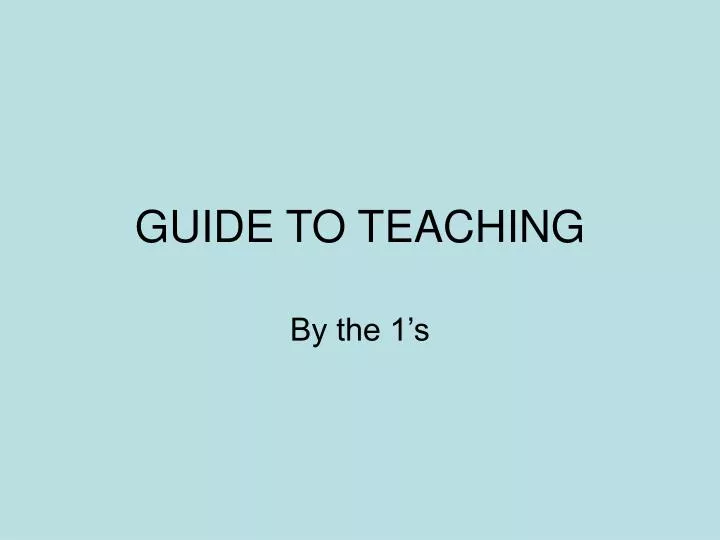 guide to teaching