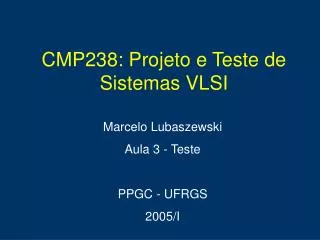 Marcelo Lubaszewski Aula 3 - Teste PPGC - UFRGS 2005/I