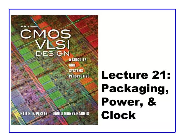 lecture 21 packaging power clock