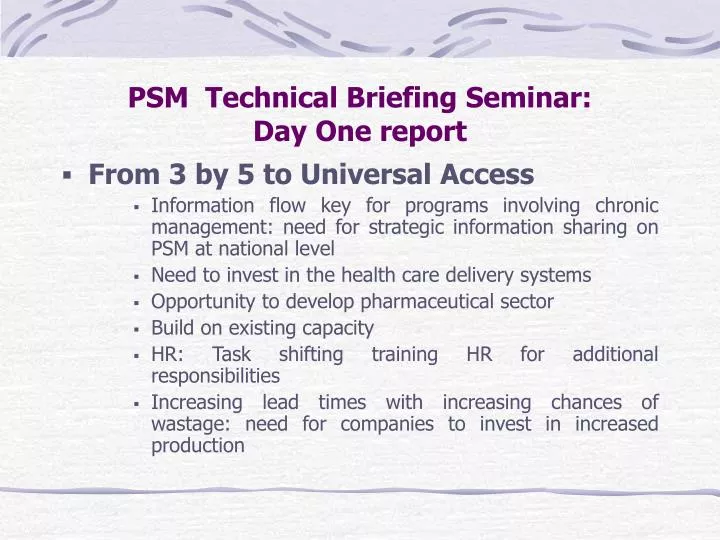 psm technical briefing seminar day one report