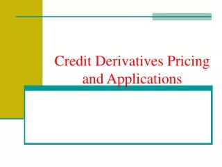 Credit Derivatives Pricing and Applications