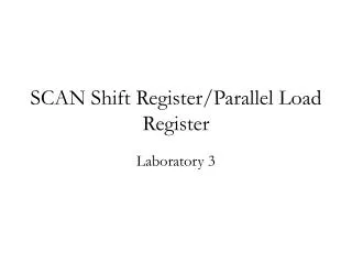 SCAN Shift Register/Parallel Load Register